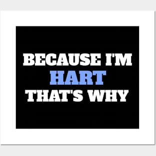 Because I'm Hart That's Why Posters and Art